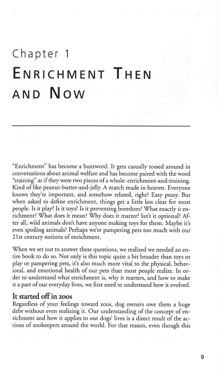 Chapter 1 explores the enchantment of Your Whole Dog's Canine Enrichment for the Real World: Making It a Part of Your Dog's Daily Life in both the past and present, shedding light on how this practice has evolved over time. Delving into a Dog's Daily Life.
