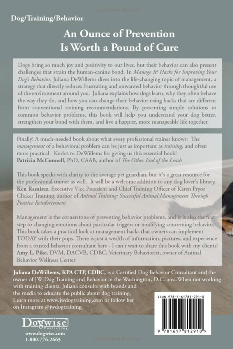 Back cover of "Manage It! Hacks for Improving Your Dog’s Behavior" by Juliana De Willems (Your Whole Dog), with summary, endorsements, bio, publisher info, and barcode—your essential guide to improving your dog's behavior.