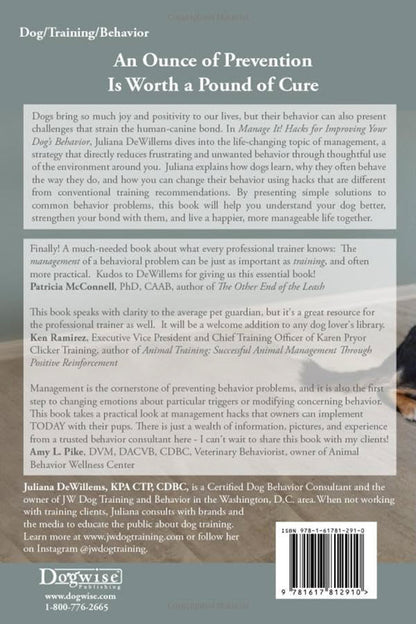 Back cover of "Manage It! Hacks for Improving Your Dog’s Behavior" by Juliana De Willems (Your Whole Dog), with summary, endorsements, bio, publisher info, and barcode—your essential guide to improving your dog's behavior.